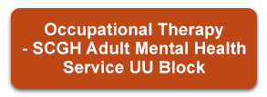 Occupational Therapy - SCGH Adult Mental Health Service UU Block